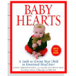 Baby Hearts: A Guide to Giving Your Child an Emotional Head Start