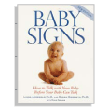 Baby Signs: How to Talk With Your Baby Before Your Baby Can Talk
